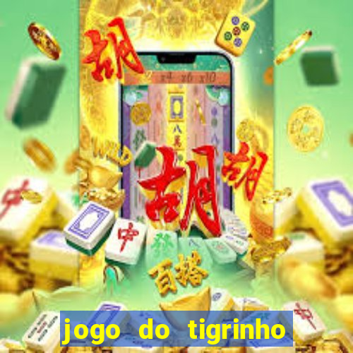 jogo do tigrinho que mais paga